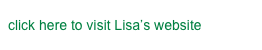 click here to visit Lisa’s website